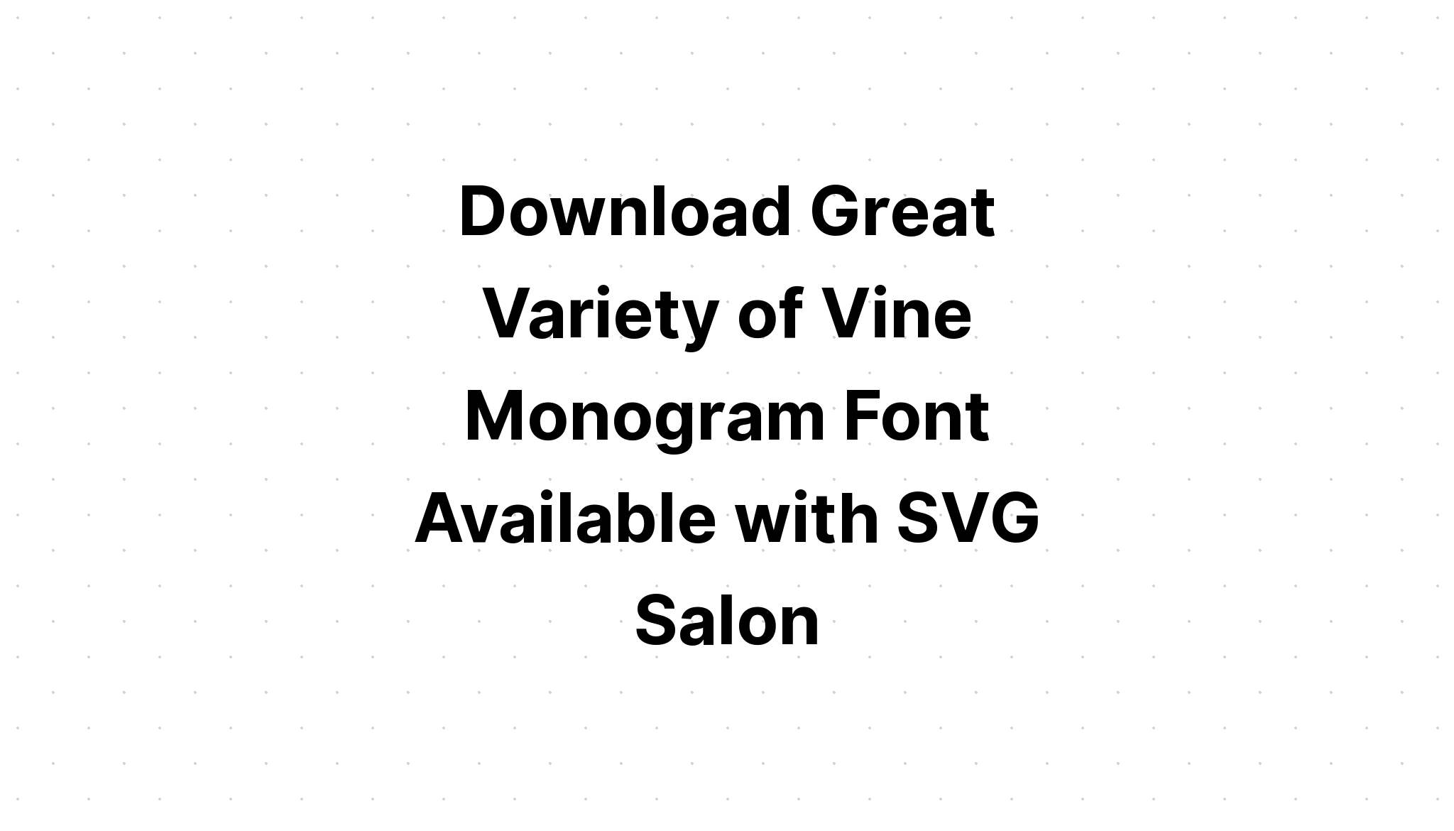 Download Vine Monogram Svg File - Layered SVG Cut File